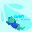WAVVY FROG & That Kid - Sweat (feat. That Kid) (Original Mix)