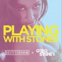 Scott Forshaw x Greg Stainer - Playing With Stones
