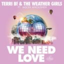 Terri B! & The Weather Girls Ft. Jason Anousheh - We Need Love (George Von Liger, Telussa & Tijssen Remix)