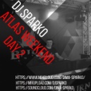 DJ SPARKO - ATLAS WEEKEND