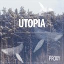 X-Proxy - Utopia (Original Mix)