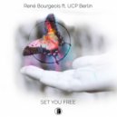 René Bourgeois ft. UCP Berlin - Set you Free (Original Mix)