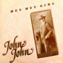 John John - Hey, Hey, Girl (Radio Version)