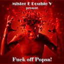 Mr. E Double V - Fuck off Popsa! (2018)