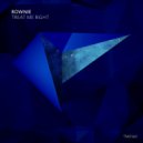 Rownie - Treat Me Right (Original Mix)