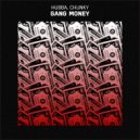 Hubba & Chunky - Gang Money