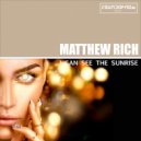 Matthew Rich - I Can See The Sunrise (Futuristic Groove Remix)