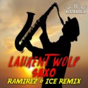 Laurent Wolf - Saxo (Ramirez & Ice Radio Remix) ()
