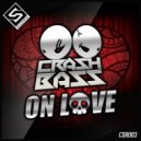 Crash Bass - On Love (Original Mix)