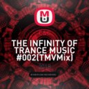 C&C - THE INFINITY OF TRANCE MUSIC #002(TMVMix)