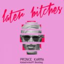 The Prince Karma - Later Bitches