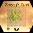 Zozo - Hate Me Or Love Me (feat. Zuri) (Original mix)