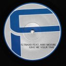 G.Traxx & Amy Moore - Give Me Your Time (feat. Amy Moore) (T & S Radio Edit)