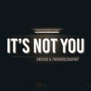 ONEDUO & TwoWorldsApart - Its Not You