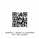 Ripple feat. No Cure - Make It Happen