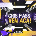 Cris Pass - Ven Aca! (Radio Edit)