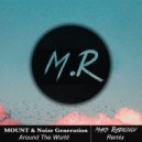 MOUNT & Noize Generation - Around The World (Maks Radionov Remix)