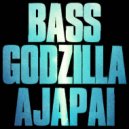 Ajapai - Bass Godzilla 2019