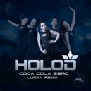 HOLOD - Coca Cola Zero (Lucky Remix)