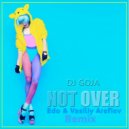 Dj Goja - Not Over (Edo & Vasiliy Arefiev Remix)