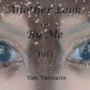 Van Vantiesto present .. - 42 - Another Look ... By Me