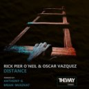 Rick Pier O\'Neil, Oscar Vazquez - Distance (Brian Muszkat Remix)