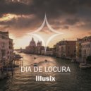 Illusix - Dia de Locura (Extended Mix)