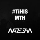 Nazeem - Tihis MTH