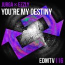 JURGA & Ezzly - You're My Destiny