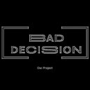 Osc Project - Bad decision (Edit)