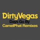 Dirty Vegas - Days Go By