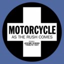 Motorcycle - As The Rush Comes (Jerome Robins \'Tribute\' Remix)
