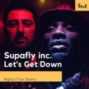 Supafly Inc. - Let\'s Get Down (Maltin Fixx Remix)