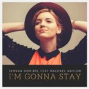 Serkan Demirel ft. Rachael Naylor - I\'m Gonna Stay (DJ Snappy! Remix)