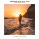 BtheLick, DJ Clipps, 9Ts, Thallie Ann Seenyen, Chill Melodic - Empty Soul (Chill Melodic Tropical Remix)