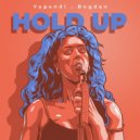 Yupendi & Bogdan - Hold Up (feat. Bogdan) ()