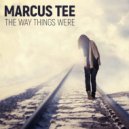 Marcus Tee - The Way Things Were
