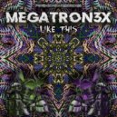 MEGATRON3X - Like This (Original mix)