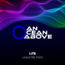 LiTB - Leave Me Here (Extended Mix)