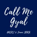Jimmi JDKA & Haski - Call Me Gyal ()