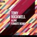 Tony Rockwell - Alone (Funbite Remix)