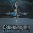 DROP DEAD DAN - STORM THE GATE (Original Mix)