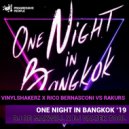 Vinylshakerz x Rico Bernasconi vs Rakurs - One Night in Bangkok 2k19 (DJ De Maxwill x DJ Valtek Tool)
