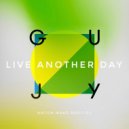 Guy J - Live Another Day (Anton Make bootleg)
