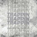 Rob Mac Mcfarland - Trappin Trappin Trappin