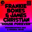 Frankie Bones & James Christian & WhoisBriantech & WhoisBriantech - House Forever (WhoisBriantech RMX)