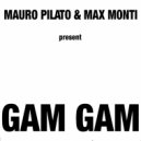 Mauro Pilato & Max Monti - Gam Gam (Riccione Version)