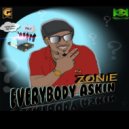 Zonie - Every Body Askin Kreative Kendrene Production (Original mix)