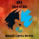 MKA - Slice of life