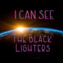 The Black Lighters - I Can See ()